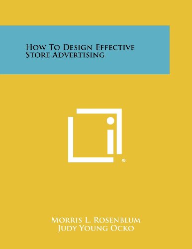 9781258461249: How To Design Effective Store Advertising