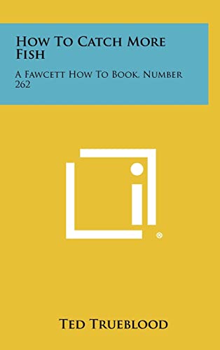 Beispielbild fr How to Catch More Fish: A Fawcett How to Book, Number 262 zum Verkauf von THE SAINT BOOKSTORE