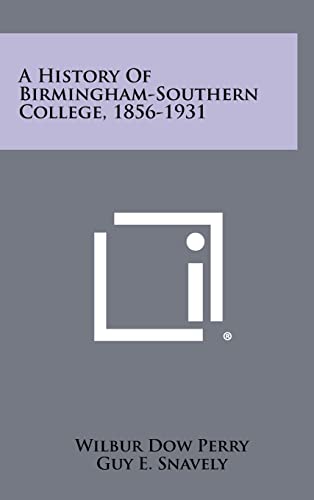 Imagen de archivo de A History of Birmingham-Southern College, 1856-1931 a la venta por THE SAINT BOOKSTORE