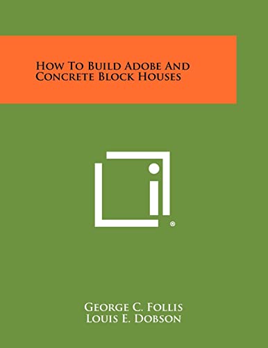 Imagen de archivo de How To Build Adobe And Concrete Block Houses a la venta por Lucky's Textbooks