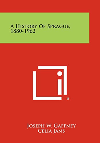 Stock image for A History of Sprague, 1880-1962 for sale by ALLBOOKS1