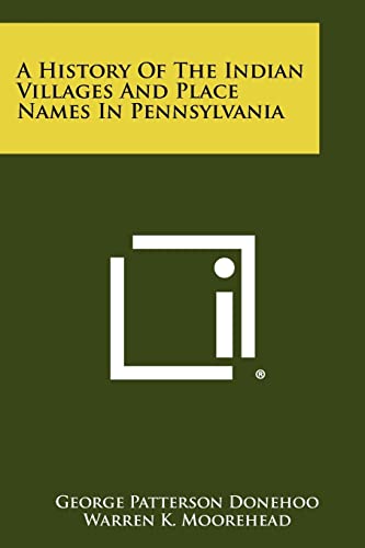 9781258469443: A History Of The Indian Villages And Place Names In Pennsylvania