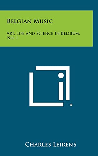 9781258470890: Belgian Music: Art, Life and Science in Belgium, No. 1