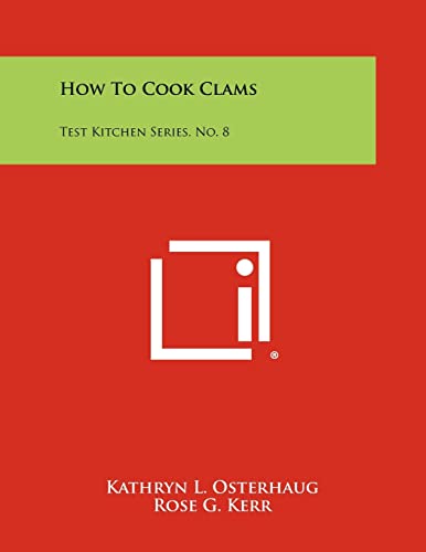 Stock image for How to Cook Clams: Test Kitchen Series, No. 8 for sale by Lucky's Textbooks