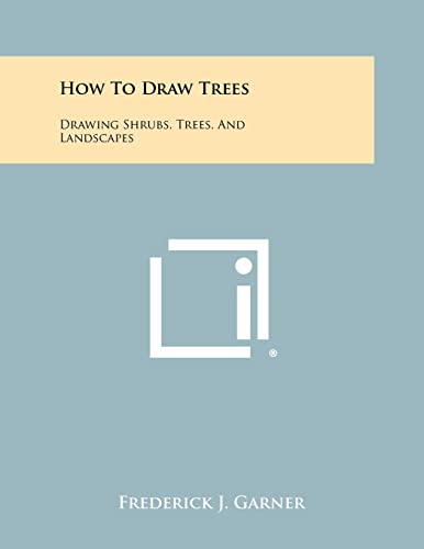 Stock image for How to Draw Trees: Drawing Shrubs, Trees, and Landscapes for sale by THE SAINT BOOKSTORE