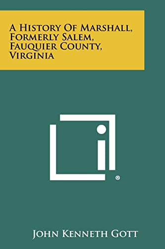 Beispielbild fr A History of Marshall, Formerly Salem, Fauquier County, Virginia zum Verkauf von THE SAINT BOOKSTORE
