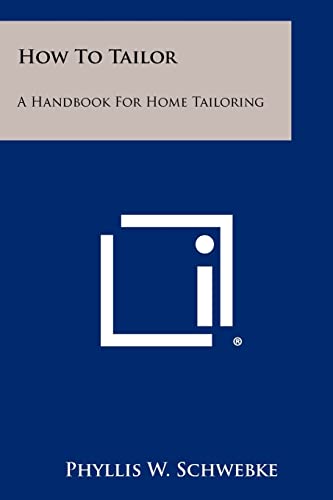Stock image for How to Tailor: A Handbook for Home Tailoring for sale by Lucky's Textbooks