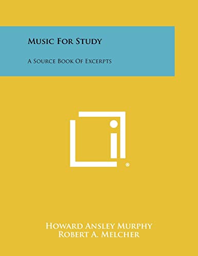 Beispielbild fr Music For Study: A Source Book Of Excerpts zum Verkauf von Books Unplugged