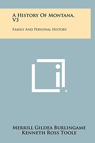 Stock image for A History Of Montana, V3: Family And Personal History for sale by Lucky's Textbooks