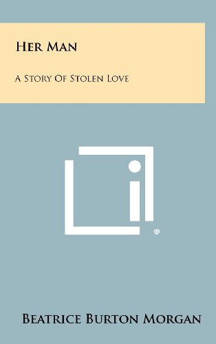 9781258477622: Her Man: A Story of Stolen Love