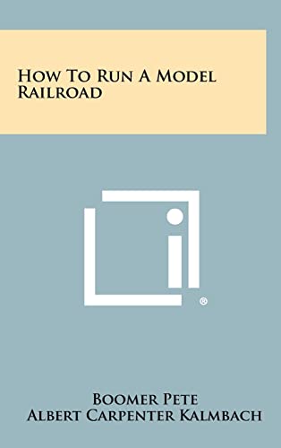 9781258478438: How to Run a Model Railroad