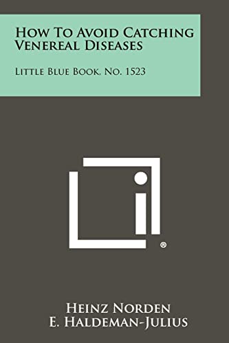 How to Avoid Catching Venereal Diseases: Little Blue Book, No. 1523 (9781258480905) by Norden, Heinz