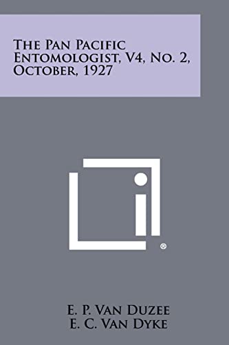 9781258481223: The Pan Pacific Entomologist, V4, No. 2, October, 1927