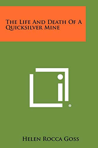 9781258482367: The Life And Death Of A Quicksilver Mine