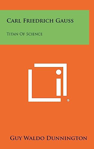 Stock image for Carl Friedrich Gauss: Titan Of Science for sale by GF Books, Inc.