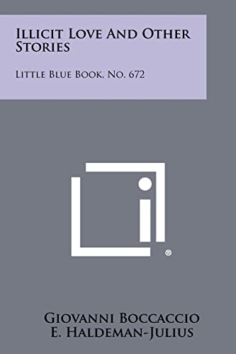 Illicit Love and Other Stories: Little Blue Book, No. 672 (9781258490133) by Boccaccio, Professor Giovanni