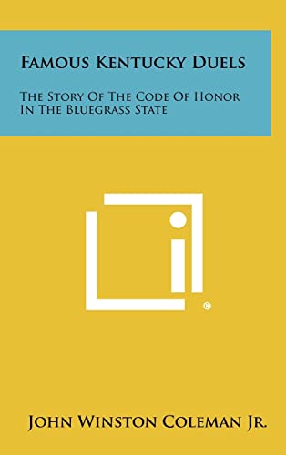 Stock image for Famous Kentucky Duels: The Story of the Code of Honor in the Bluegrass State for sale by Lucky's Textbooks