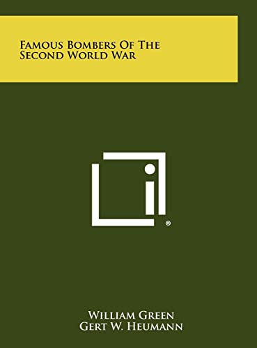 Famous Bombers Of The Second World War (9781258492762) by Green, William
