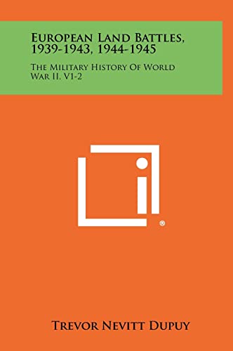 European Land Battles, 1939-1943, 1944-1945: The Military History of World War II, V1-2 (9781258494193) by Dupuy, Trevor Nevitt