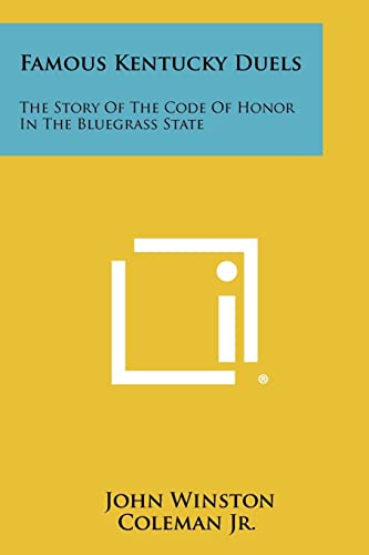 Stock image for Famous Kentucky Duels: The Story of the Code of Honor in the Bluegrass State for sale by Lucky's Textbooks