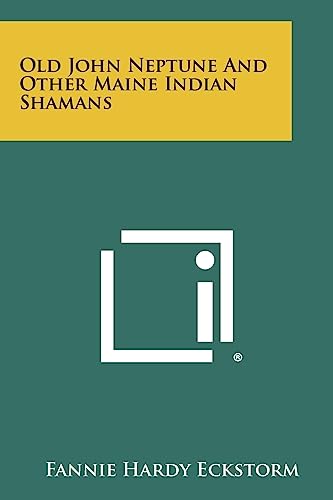 9781258497651: Old John Neptune and Other Maine Indian Shamans