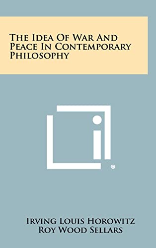Stock image for The Idea of War and Peace in Contemporary Philosophy for sale by THE SAINT BOOKSTORE