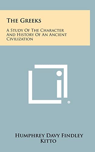 Stock image for The Greeks: A Study of the Character and History of an Ancient Civilization for sale by THE SAINT BOOKSTORE