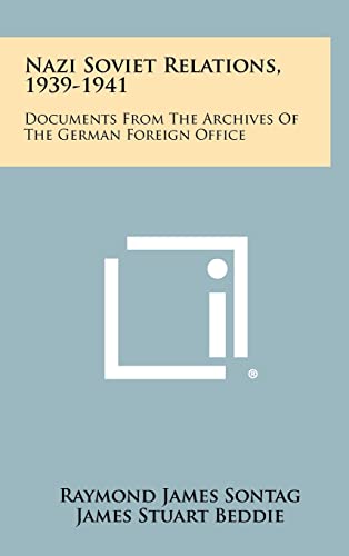 9781258502423: Nazi Soviet Relations, 1939-1941: Documents From The Archives Of The German Foreign Office
