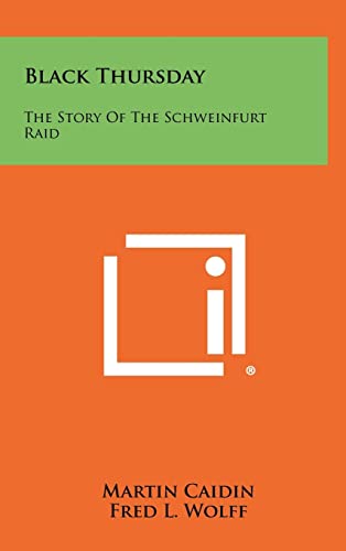 9781258503130: Black Thursday: The Story Of The Schweinfurt Raid
