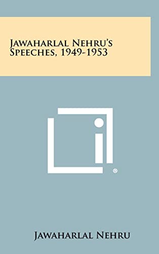 Jawaharlal Nehru's Speeches, 1949-1953 (9781258503376) by Nehru, Former Prime Minister Of India Jawaharlal