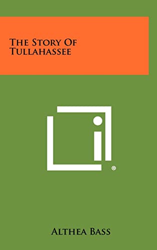 Stock image for The Story of Tullahassee for sale by Lucky's Textbooks