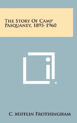 Beispielbild fr The Story of Camp Pasquaney, 1895-1960 zum Verkauf von Lucky's Textbooks