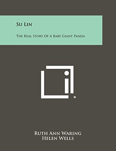 Su Lin: The Real Story of a Baby Giant Panda (9781258512958) by Waring, Ruth Ann; Wells, Helen