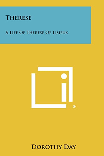 Stock image for Therese: A Life Of Therese Of Lisieux for sale by GF Books, Inc.