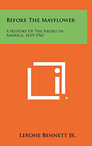 9781258517199: Before The Mayflower: A History Of The Negro In America, 1619-1962