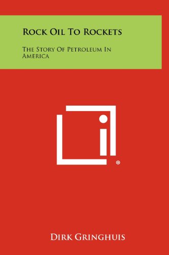 9781258519247: Rock Oil to Rockets: The Story of Petroleum in America