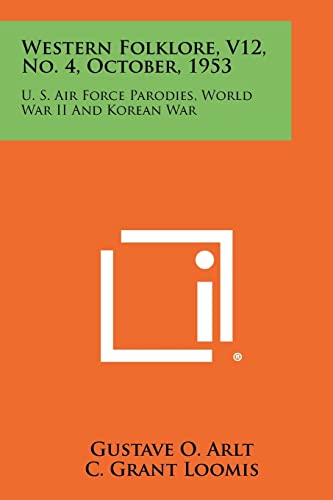 9781258519940: Western Folklore, V12, No. 4, October, 1953: U. S. Air Force Parodies, World War II and Korean War