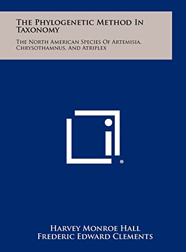 Beispielbild fr The Phylogenetic Method In Taxonomy: The North American Species Of Artemisia, Chrysothamnus, And Atriplex zum Verkauf von Lucky's Textbooks