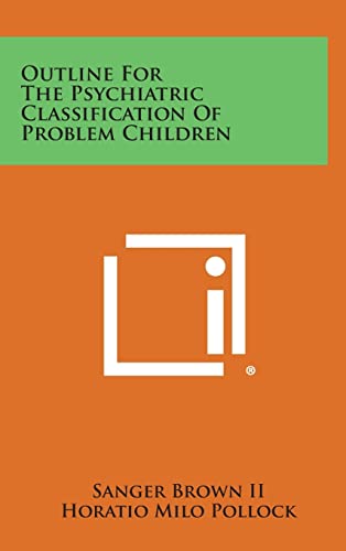 Beispielbild fr Outline for the Psychiatric Classification of Problem Children zum Verkauf von Lucky's Textbooks