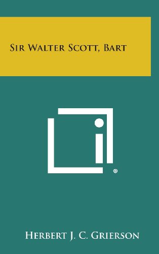 Sir Walter Scott, Bart (9781258534134) by Grierson, Herbert J. C.