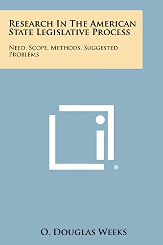 Stock image for Research In The American State Legislative Process: Need, Scope, Methods, Suggested Problems for sale by Lucky's Textbooks