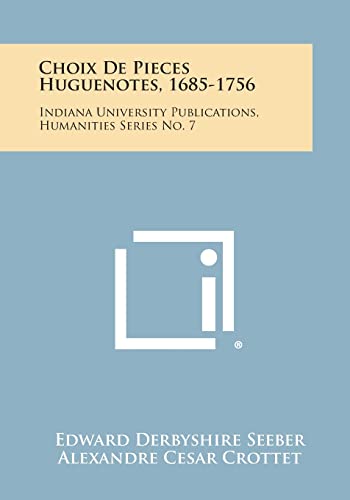 Stock image for Choix de Pieces Huguenotes, 1685-1756: Indiana University Publications, Humanities Series No. 7 (French Edition) for sale by ALLBOOKS1
