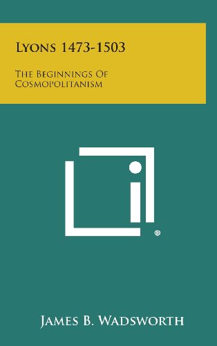 9781258545598: Lyons 1473-1503: The Beginnings of Cosmopolitanism