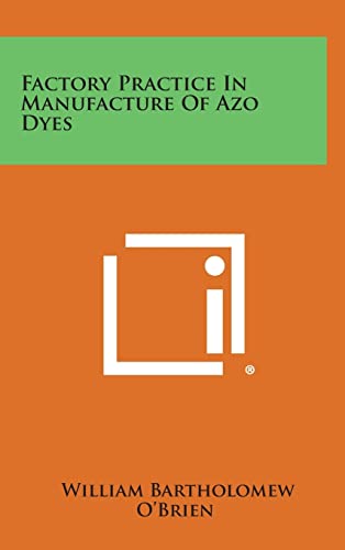 Stock image for Factory Practice in Manufacture of Azo Dyes for sale by Lucky's Textbooks