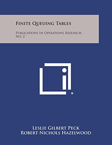 Stock image for Finite Queuing Tables: Publications In Operations Research, No. 2 for sale by Lucky's Textbooks