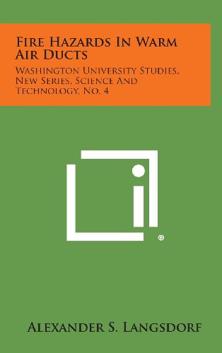 9781258556105: Fire Hazards in Warm Air Ducts: Washington University Studies, New Series, Science and Technology, No. 4