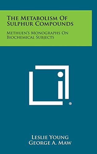 Stock image for The Metabolism of Sulphur Compounds: Methuen's Monographs on Biochemical Subjects for sale by Lucky's Textbooks