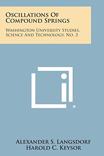 9781258561680: Oscillations of Compound Springs: Washington University Studies, Science and Technology, No. 3