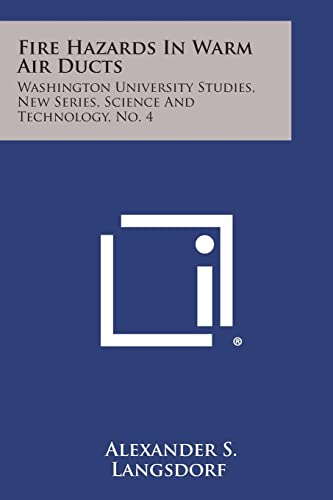 9781258564360: Fire Hazards in Warm Air Ducts: Washington University Studies, New Series, Science and Technology, No. 4