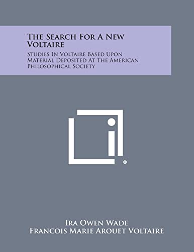 Imagen de archivo de The Search for a New Voltaire: Studies in Voltaire Based Upon Material Deposited at the American Philosophical Society a la venta por Lucky's Textbooks